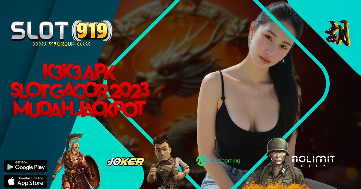 K3K3 SITUS SLOT GACOR 2023 TERPERCAYA HARI INI