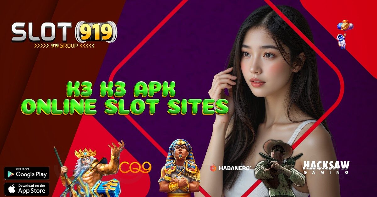 SITUS JUDI SLOT ONLINE DAN SABUNG AYAM TERPERCAYA K3 K3 APK